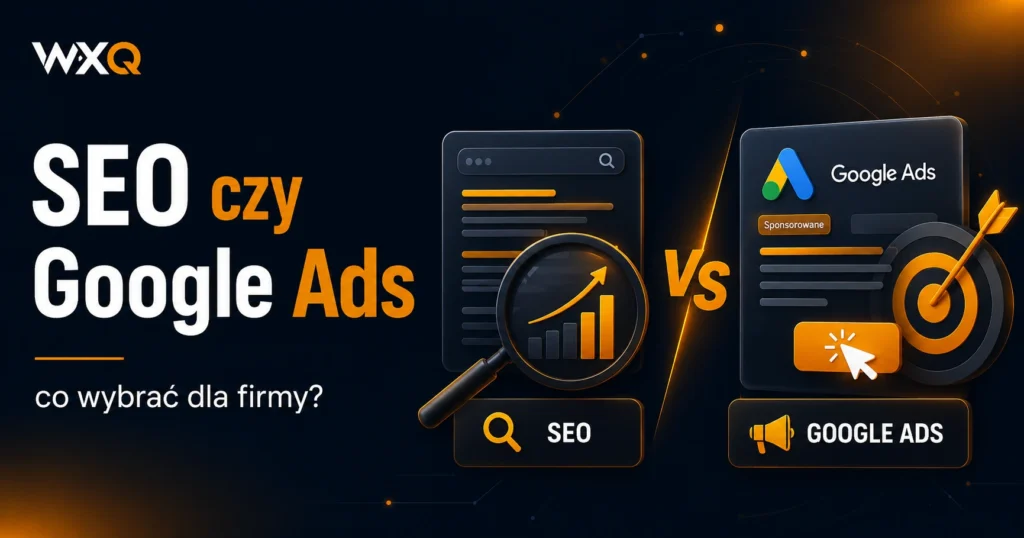 SEO czy Google Ads — co wybrac dla firmy
